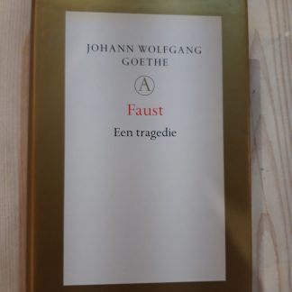 Faust - Een tragedie - Johann Wolfgang Goethe