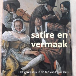 Satire en vermaak - Het genrestuk in de tijd van Frans Hals