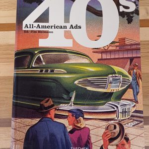 All-American Ads of the 40s - Ed. Jim Heimann