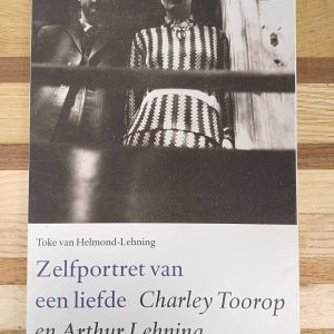 Zelfportret van een liefde Charley Toorop en Arthur Lehning