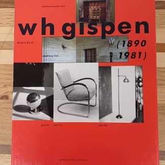 W.H. Gispen (1890-1981) een modern eclecticus door André Koch