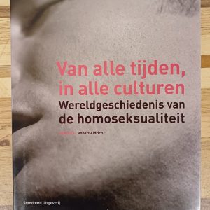 Van alle tijden, in alle culturen - Wereldgeschiedenis van de homoseksualiteit