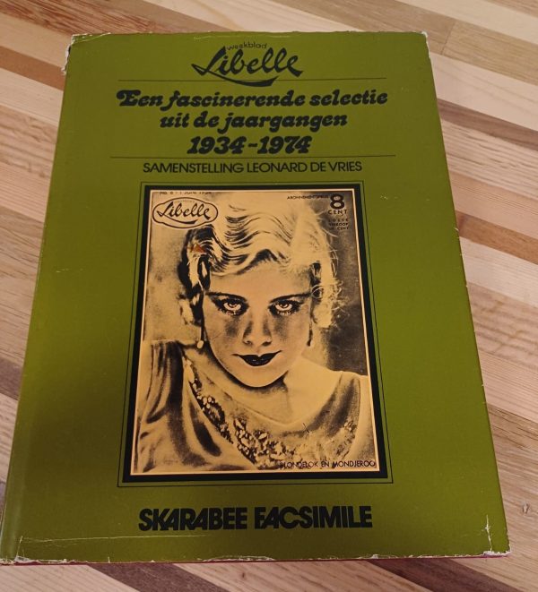 Weekblad Libelle : een fascinerende selectie uit de jaargangen 1934-1974